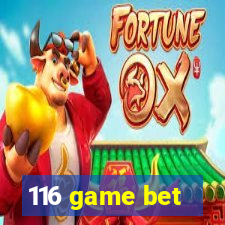 116 game bet