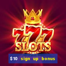 $10 sign up bonus australia casino