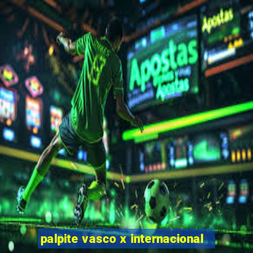 palpite vasco x internacional