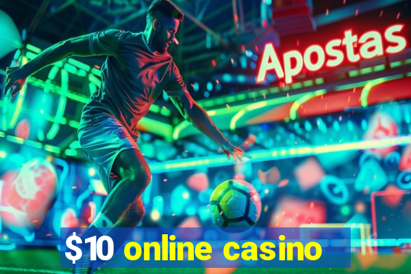 $10 online casino