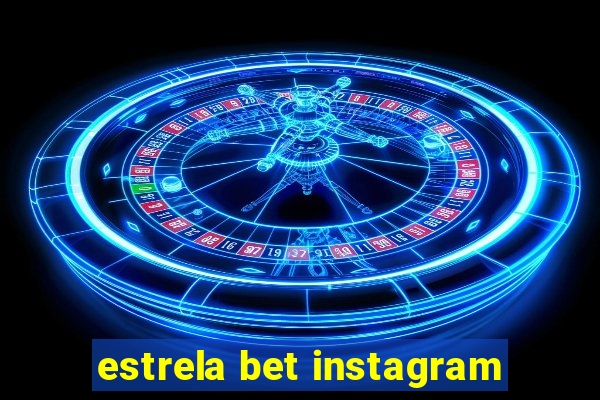 estrela bet instagram