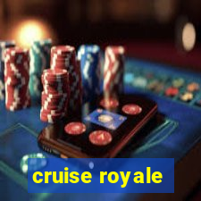 cruise royale