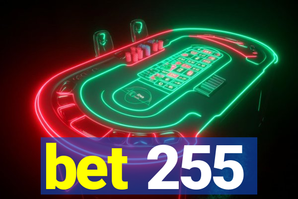 bet 255