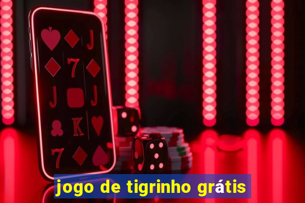 jogo de tigrinho grátis