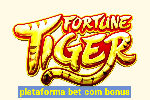 plataforma bet com bonus