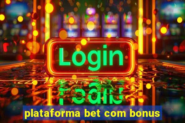 plataforma bet com bonus