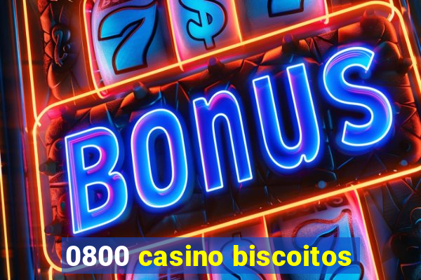 0800 casino biscoitos