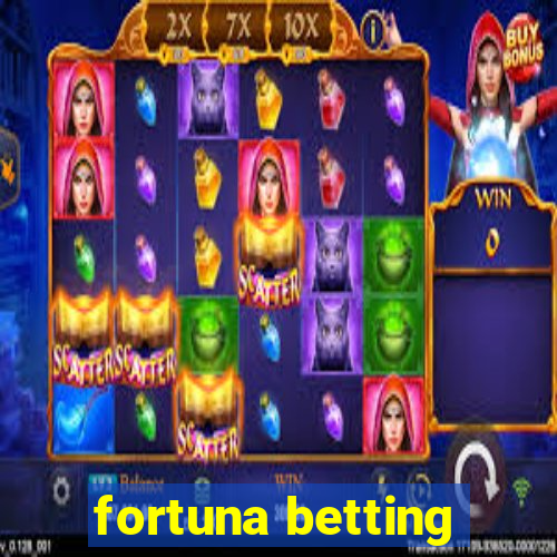 fortuna betting