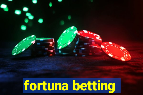 fortuna betting