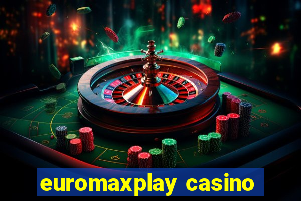 euromaxplay casino