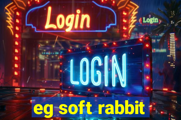 eg soft rabbit