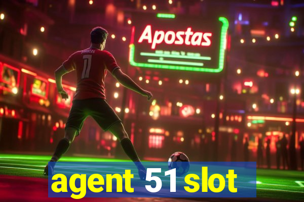 agent 51 slot