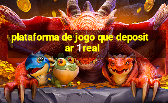 plataforma de jogo que depositar 1 real