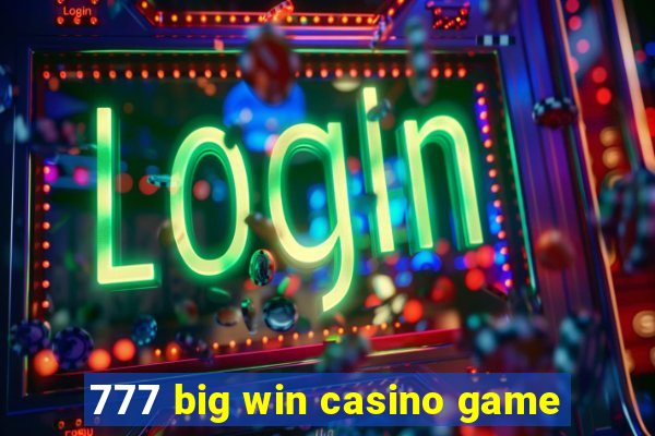 777 big win casino game