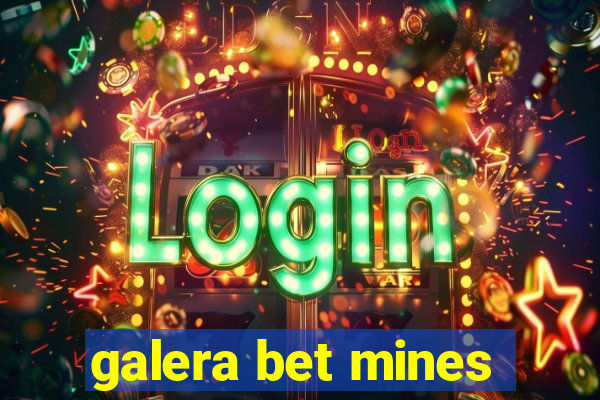 galera bet mines