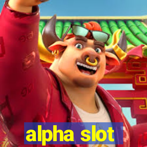 alpha slot