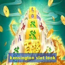 kensington slot lock