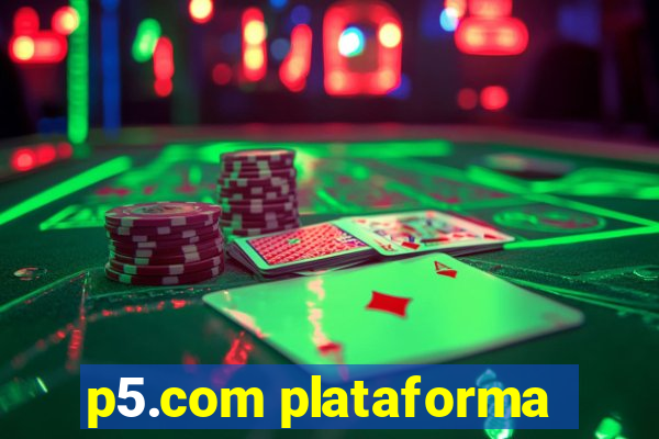 p5.com plataforma