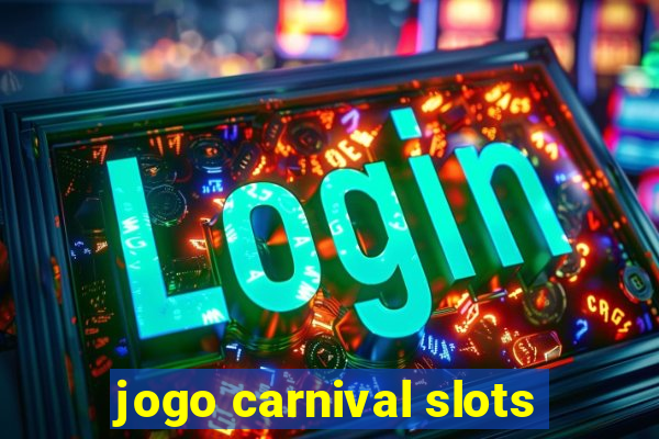 jogo carnival slots