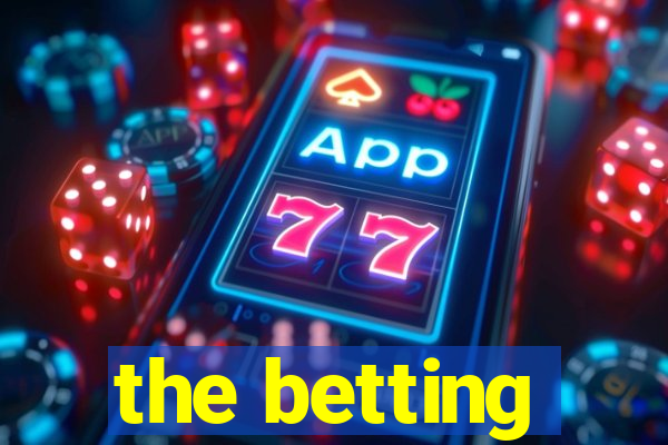 the betting