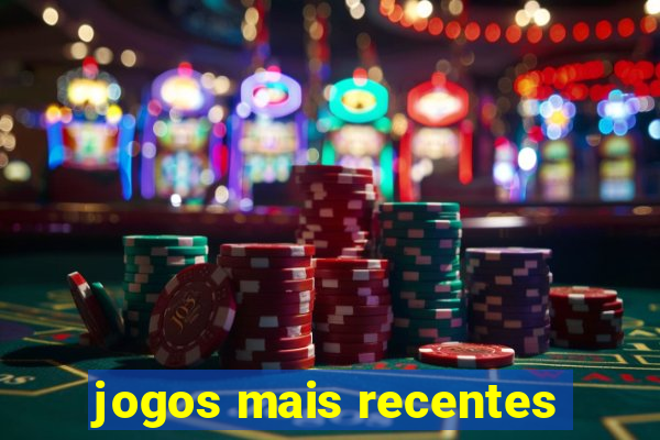 jogos mais recentes