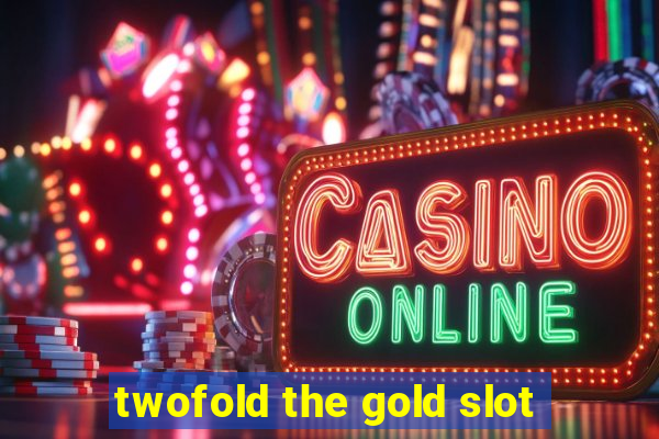 twofold the gold slot