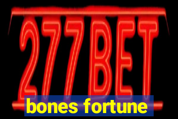 bones fortune