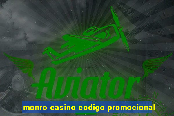 monro casino codigo promocional