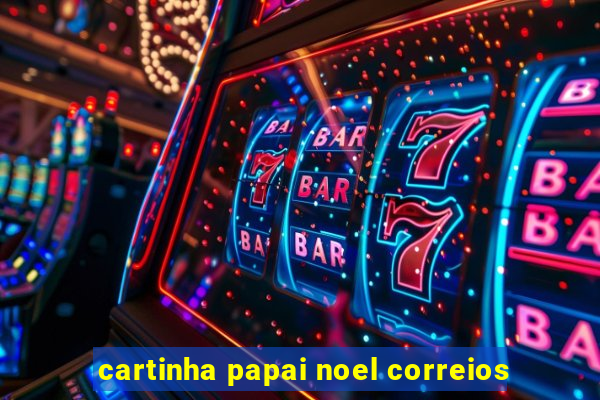 cartinha papai noel correios