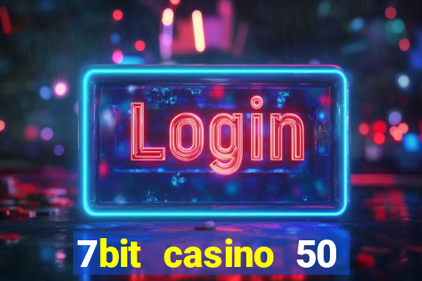 7bit casino 50 free spins