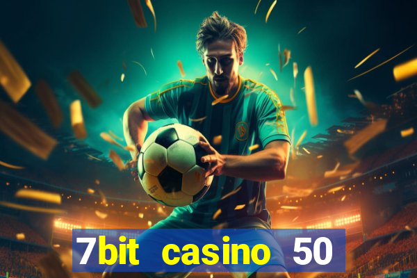 7bit casino 50 free spins