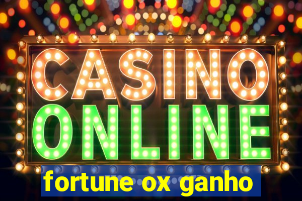 fortune ox ganho