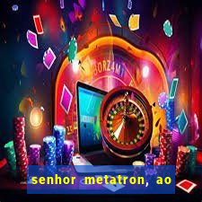 senhor metatron, ao senhor maitreya e a saint germain