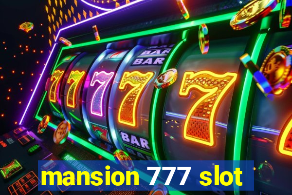 mansion 777 slot