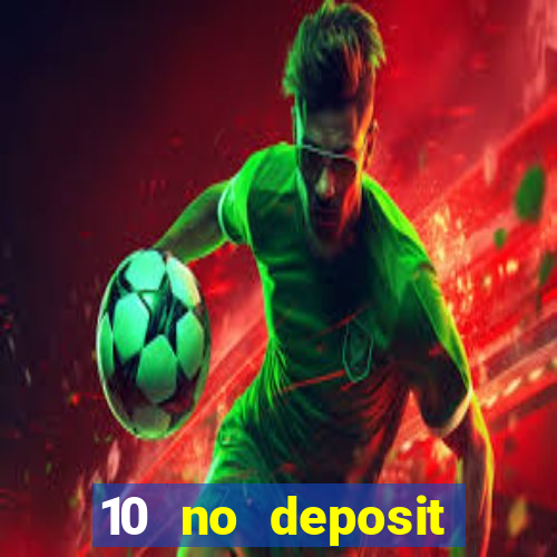 10 no deposit casino uk