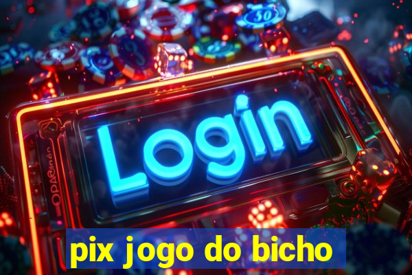 pix jogo do bicho