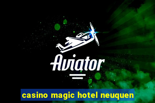 casino magic hotel neuquen