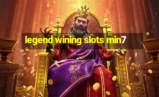 legend wining slots min7