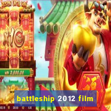 battleship 2012 film