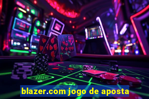 blazer.com jogo de aposta