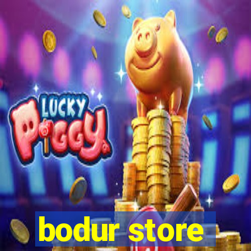 bodur store