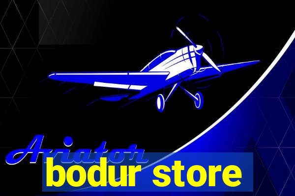 bodur store