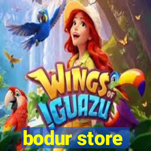 bodur store