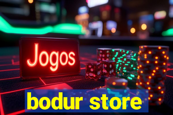 bodur store