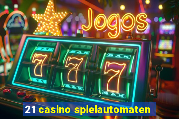 21 casino spielautomaten