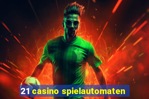 21 casino spielautomaten