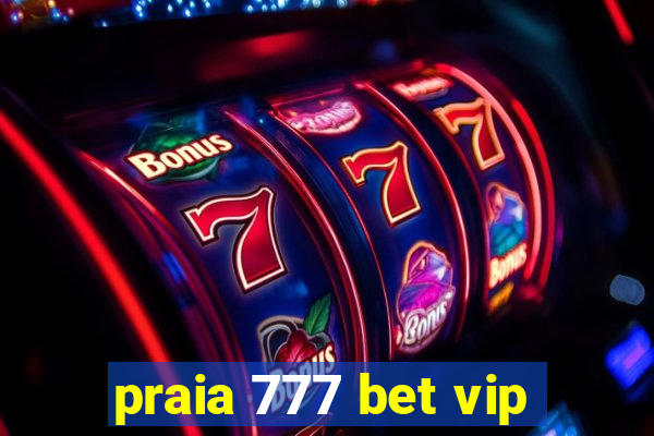 praia 777 bet vip