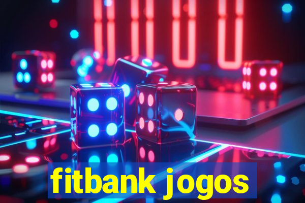 fitbank jogos