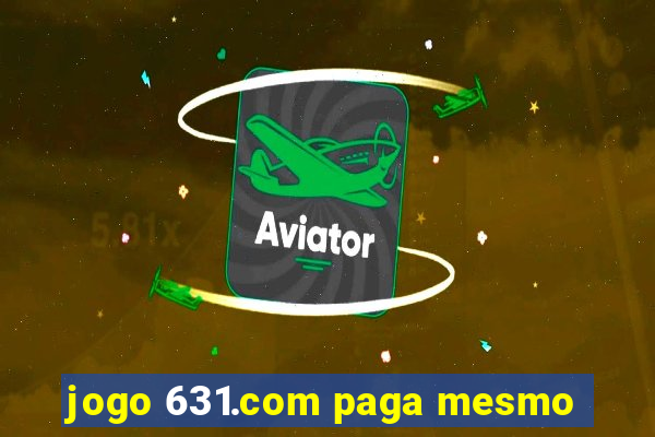 jogo 631.com paga mesmo