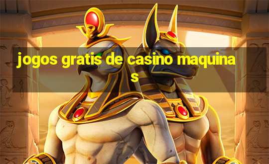 jogos gratis de casino maquinas